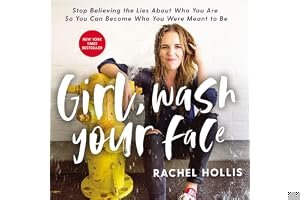 Girl, Wash Your Face: Stop Believing the Lies About Who You Are So You Can Become Who You Were Meant to Be book cover