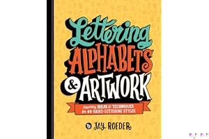 Lettering Alphabets & Artwork: Inspiring Ideas Techniques for 60 Hand-Lettering Styles book cover