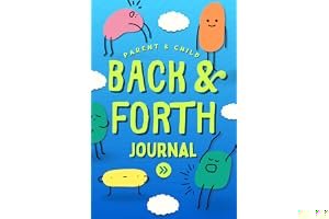 Parent and Child Back and Forth Journal: A Just Between You and Me Kid Guided Book with Unique Prompts (Family Bonding) book cover