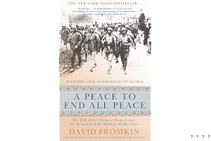 A Peace to End All Peace: The Fall of the Ottoman Empire and The Creation of the Modern Middle East book cover