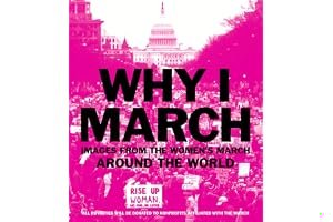 Why I March: Images from the Woman's March Around the World book cover
