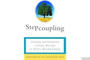 Stepcoupling: Creating and Sustaining a Strong Marriage in Today's Blended Family book cover