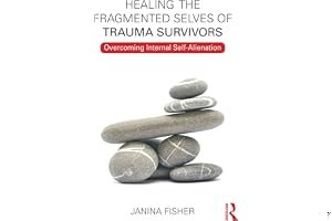 Healing the Fragmented Selves of Trauma Survivors: Overcoming Internal Self-Alienation book cover