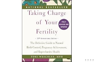 Taking Charge of Your Fertility: The Definitive Guide to Natural Birth Control, Pregnancy Achievement, and Reproductive Health book cover