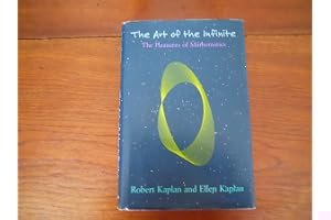 The Art of the Infinite: The Pleasures of Mathematics book cover