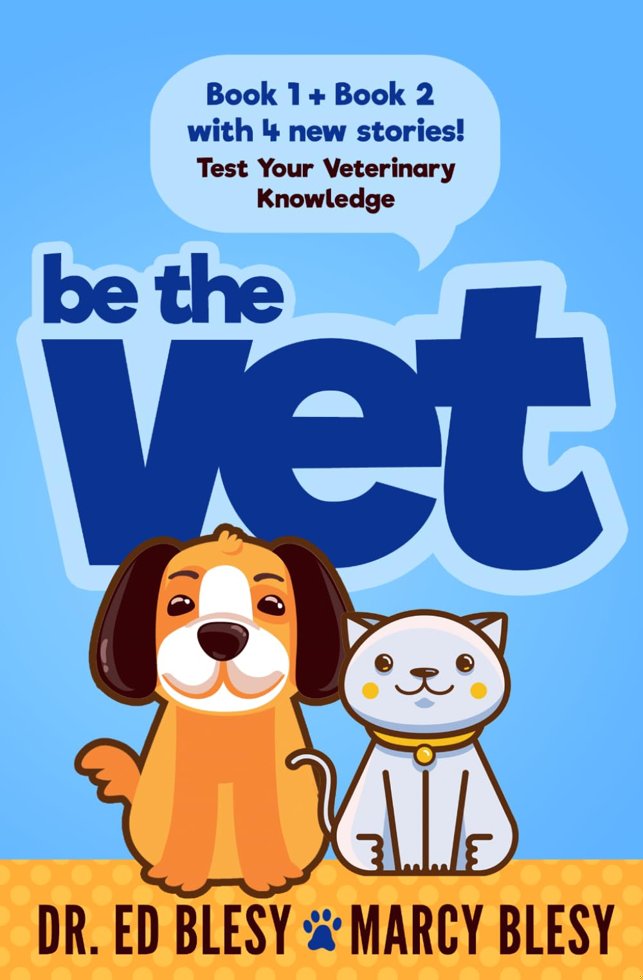 Be the Vet (Test Your Veterinary Knowledge Book 1 AND Book 2 with 4 New Stories) book cover