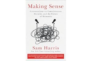 Making Sense: Conversations on Consciousness, Morality, and the Future of Humanity book cover