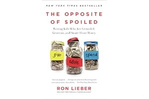 The Opposite of Spoiled: Raising Kids Who Are Grounded, Generous, and Smart About Money book cover