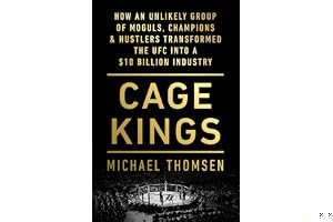 Cage Kings: How an Unlikely Group of Moguls, Champions & Hustlers Transformed the UFC into a $10 Billion Industry book cover