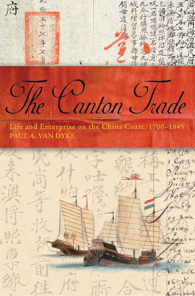 The Canton Trade: Life and Enterprise on the China Coast, 1700-1845 book cover