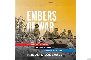 Embers of War: The Fall of an Empire and the Making of America's Vietnam book cover