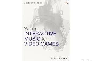 Writing Interactive Music for Video Games: A Composer's Guide book cover