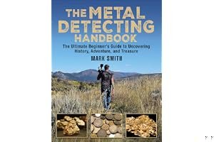 Metal Detecting: The Ultimate Beginner's Guide to Uncovering History, Adventure, and Treasure book cover