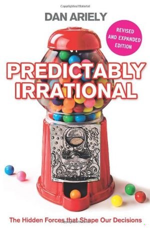 Predictably Irrational: The Hidden Forces That Shape Our Decisions book cover