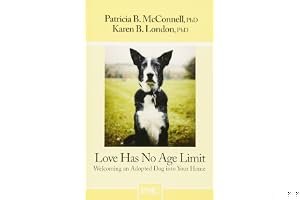 Love Has No Age Limit: Welcoming an Adopted Dog Into Your Home book cover