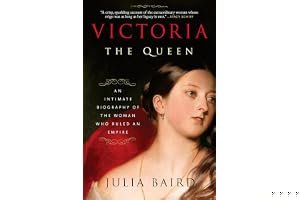 Victoria, The Queen: An Intimate Biography of the Woman Who Ruled an Empire book cover