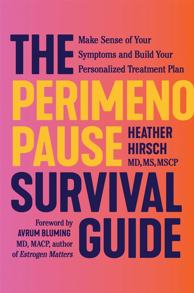The Perimenopause Survival Guide: Make Sense of Your Symptoms and Build Your Personalized Treatment Plan book cover