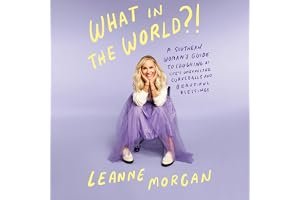 What in the World?!: A Southern Woman's Guide to Laughing at Life's Unexpected Curveballs and Beautiful Blessings book cover