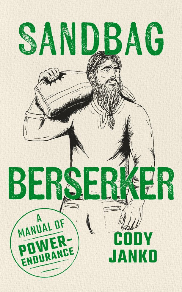 Sandbag Berserker: A Manual of Power-Endurance (The Sandbag Trilogy Book 3) book cover
