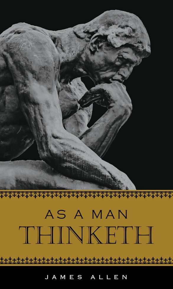 As A Man Thinketh (Deluxe, Hardcovder Edition) book cover