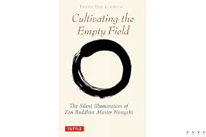 Cultivating the Empty Field: The Silent Illumination of Zen Master Hongzhi book cover