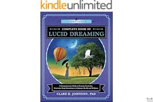 Llewellyn's Complete Book of Lucid Dreaming: A Comprehensive Guide to Promote Creativity, Overcome Sleep Disturbances & Enhance Health and Wellness book cover