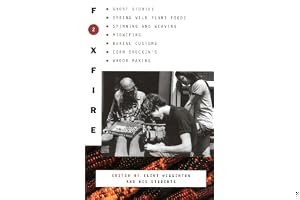 Foxfire 2: Ghost stories, spring wild plant foods, spinning and weaving, midwifing, burial customs, corn shuckin's, wagon making, and more affairs of plain living book cover