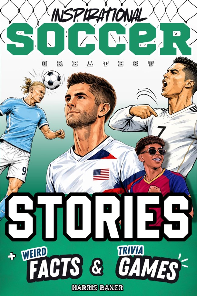 Inspirational Soccer GOATs Stories, Weird Facts & Trivia Games: A Motivational Gift Book for Kids and Teens to Learn Resilience and a Winning Mindset (Sports Books for Young Readers) book cover
