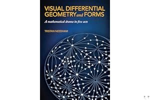 Visual Differential Geometry and Forms: A Mathematical Drama in Five Acts book cover