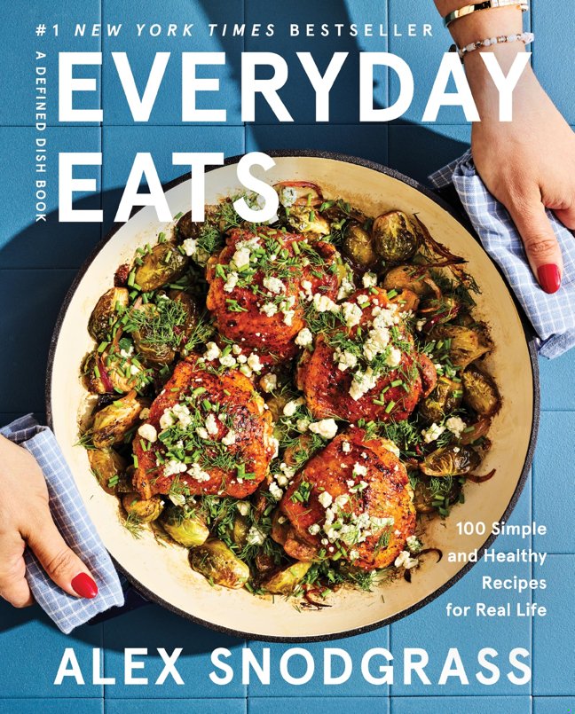 Everyday Eats: 100 Simple and Healthy Recipes for Real Life – The Defined Dish's Most Relaxed Cookbook Yet with 100 Low-Stress Nourishing Recipes for Every Meal (A Defined Dish Book, 4) book cover