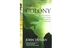 The Colony: The Harrowing True Story of the Exiles of Molokai book cover