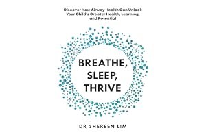Breathe, Sleep, Thrive: Discover how airway health can unlock your child’s greater health, learning, and potential book cover