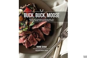 Buck, Buck, Moose: Recipes and Techniques for Cooking Deer, Elk, Moose, Antelope and Other Antlered Things book cover
