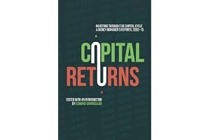 Capital Returns: Investing Through the Capital Cycle: A Money Manager's Reports 2002-15 book cover