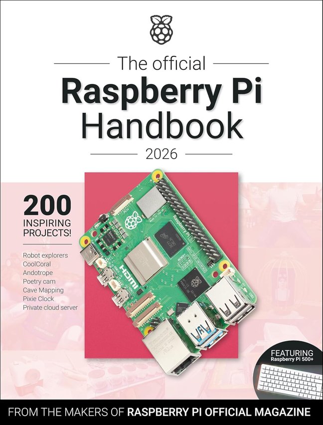The Official Raspberry Pi Handbook 2026: Astounding projects with Raspberry Pi computers book cover