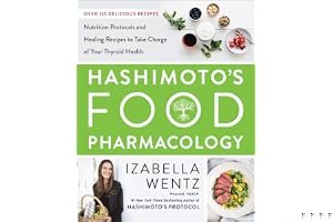 Hashimoto's Food Pharmacology: Nutrition Protocols and Healing Recipes to Take Charge of Your Thyroid Health book cover