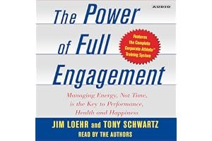 The Power of Full Engagement: Managing Energy, Not Time, Is the Key to High Performance and Personal Renewal book cover