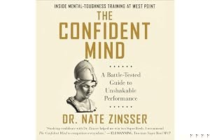 The Confident Mind: A Battle-Tested Guide to Unshakable Performance book cover