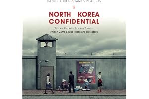 North Korea Confidential: Private Markets, Fashion Trends, Prison Camps, Dissenters and Defectors book cover