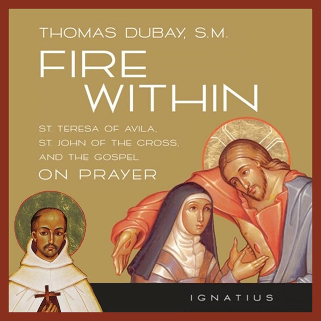 Fire Within: Teresa of Avila, John of the Cross and the Gospel - On Prayer book cover