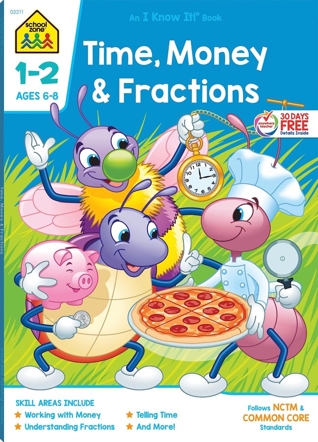 School Zone Time, Money & Fractions Workbook: 64 Pages, 1st Grade, 2nd Grade, Math, Equal Parts, Adding Money, Telling Time, Ages 6 to 8 (I Know It! Book Series) book cover
