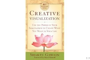 Creative Visualization: Use the Power of Your Imagination to Create What You Want in Your Life book cover