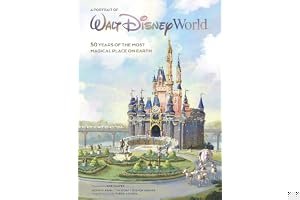 A Portrait of Walt Disney World: 50 Years of The Most Magical Place on Earth (Disney Editions Deluxe) book cover