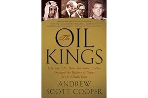 The Oil Kings: How the U.S., Iran, and Saudi Arabia Changed the Balance of Power in the Middle East book cover