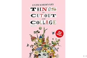 Extraordinary Things to Cut Out and Collage book cover