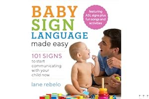Baby Sign Language Made Easy: 101 Signs to Start Communicating with Your Child Now book cover
