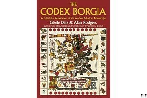The Codex Borgia: A Full-Color Restoration of the Ancient Mexican Manuscript book cover
