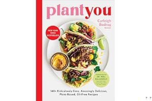 PlantYou: 140+ Ridiculously Easy, Amazingly Delicious Plant-Based Oil-Free Recipes book cover