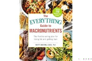 The Everything Guide to Macronutrients: The Flexible Eating Plan for Losing Fat and Getting Lean book cover