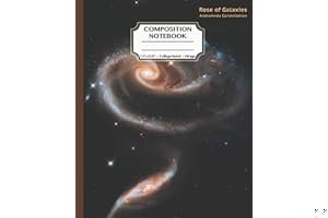 Composition Notebook: Rose of Galaxies: College Ruled Journal for Adults, Students, Teachers, Astronomy & Science Lovers, 7.5” x 9.25”, 120 pages, Hubble Space Telescope Photo (Deep Space Astronomy) book cover